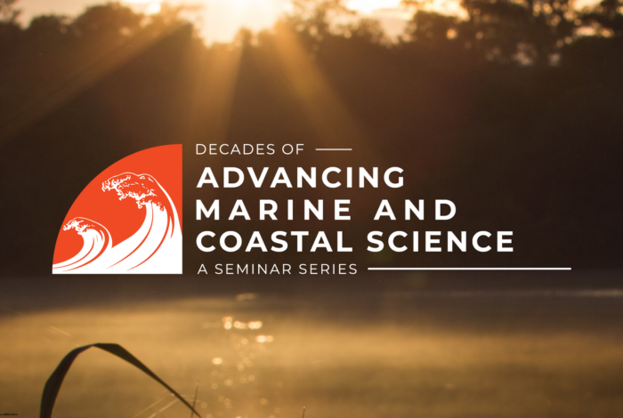 the words decades of advancing marine and coastal science a seminar series with an illustration of a wave over an image of water with low light filtering through trees